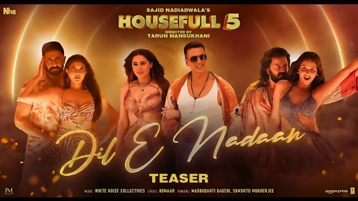 тАШHousefull 5тАЩ рдХрд╛ рджреВрд╕рд░рд╛ рдЧрд╛рдирд╛ 'рджрд┐рд▓ рдП рдирд╛рджрд╛рди' рдХрд╛ рдЯреАрдЬрд╝рд░ рд░рд┐рд▓реАрдЬ, рдЧреНрд▓реИрдорд░рд╕ рдЕрджрд╛рдУрдВ рдФрд░ рдзрдорд╛рдХреЗрджрд╛рд░ рдореВрд╡реНрд╕ рд╕реЗ рдордЪрд╛рдпрд╛ рдзрдорд╛рд▓