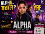 Alpha पर बवाल या YRF का बड़ा दांव?